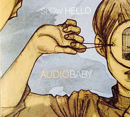 Album cover of Slow Hello’s Audio Baby