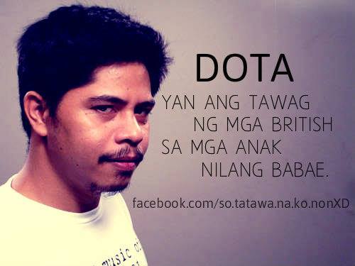 DOTA. One of the many memes going around Facebook. Image from So Tatawa Na Ko Non? xD's page