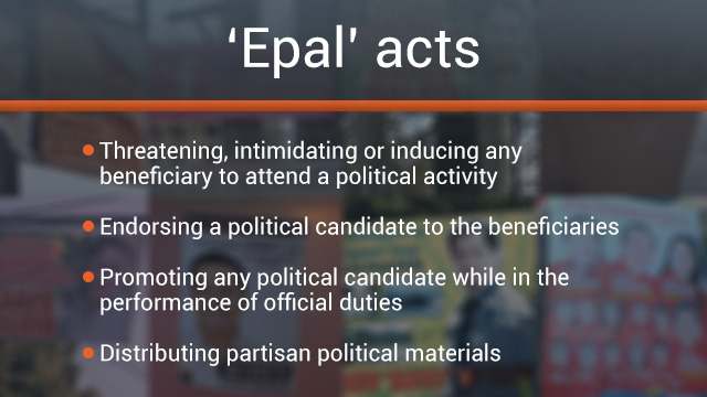 'EPAL' ACTS. DSWD lists down prohibited acts that use CCT in partisan politics. 