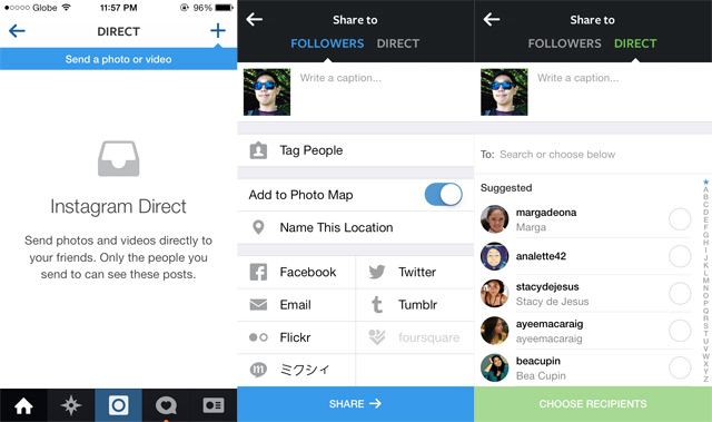 FOLLOWERS OR DIRECT. Share photos to followers or directly to a select group of contacts.
