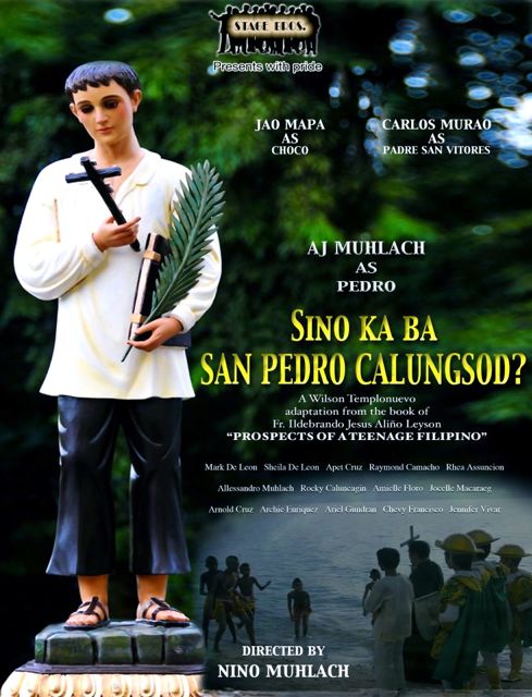 STILL LOOKING FOR A Pedro Calungsod. The poster of the Nino Muhlach-directed Calungsod biopic.