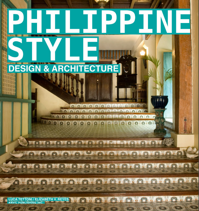 PHILIPPINE STYLE. Philippine architecture then and now are explored in 'Philippine Style: Design & Architecture.' Image courtesy of National Book Store